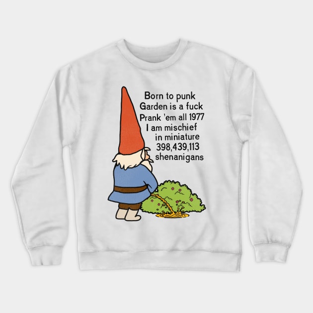 Born to Punk Garden Gnome Crewneck Sweatshirt by darklordpug